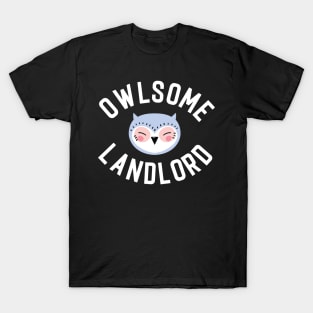 Owlsome Landlord Pun - Funny Gift Idea T-Shirt